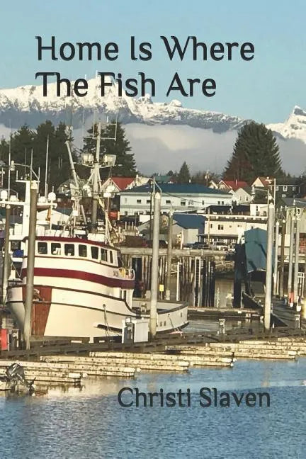 Home Is Where The Fish Are - Paperback