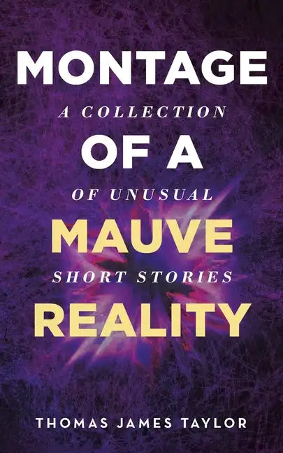 Montage of A Mauve Reality - Paperback