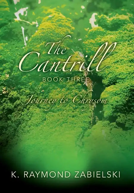 The Cantrill Book Three: Journey to Chrysom - Hardcover