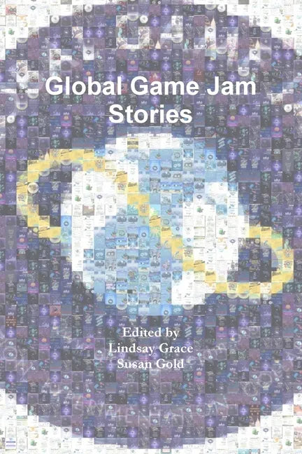 Global Game Jam Stories - Paperback