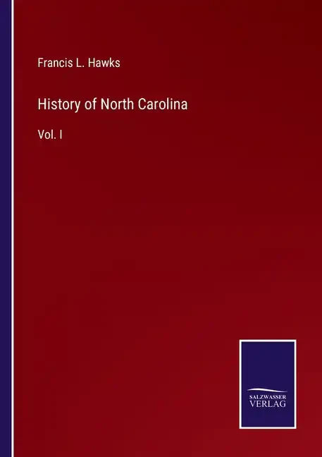 History of North Carolina: Vol. I - Paperback