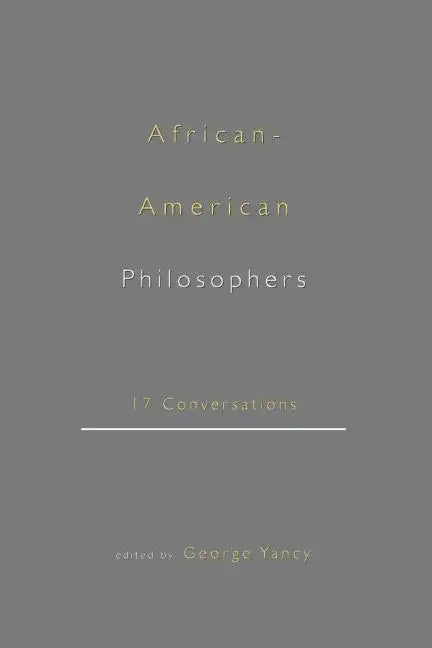 African-American Philosophers: 17 Conversations - Paperback