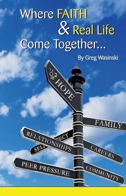Where Faith & Real Life Come Together...: A discovery in finding hope, God and who we are in every day interactions. - Paperback