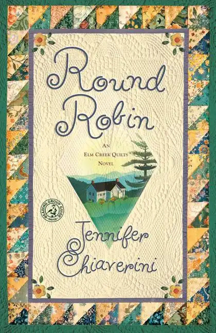 Round Robin: An ELM Creek Quilts Book - Paperback