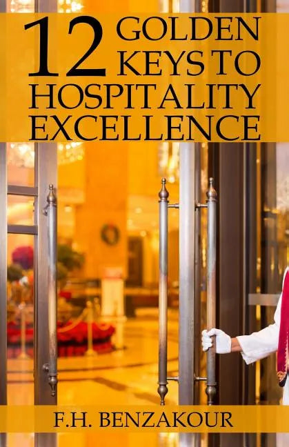12 Golden Keys To Hospitality Excellence - Paperback