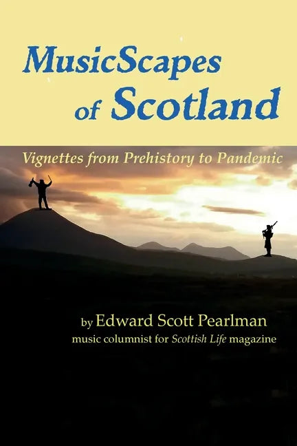 MusicScapes of Scotland: Vignettes from Prehistory to Pandemic - Paperback