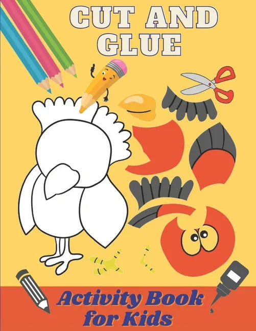 Cut and Glue Activity Book for Kids: Scissors Activity Book for 3-6 Years Old Children. Cut and Paste Skills for Kids /Fun Cutting Exercise, 60 Design - Paperback