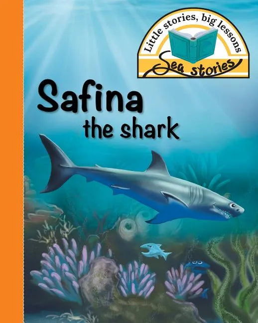 Safina the shark: Little stories, big lessons - Paperback