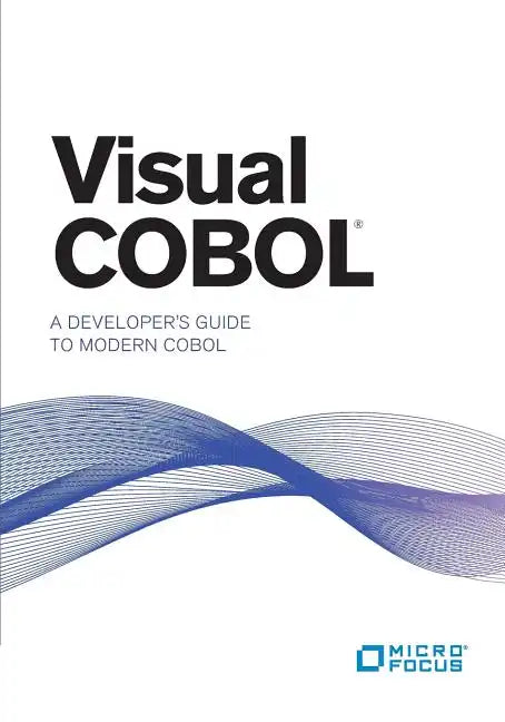 Visual COBOL: A Developer's Guide to Modern COBOL - Paperback