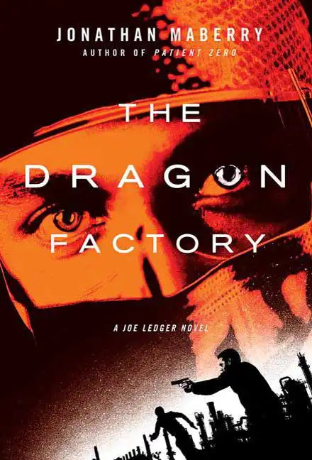 The Dragon Factory: A Joe Ledger Novel - Paperback
