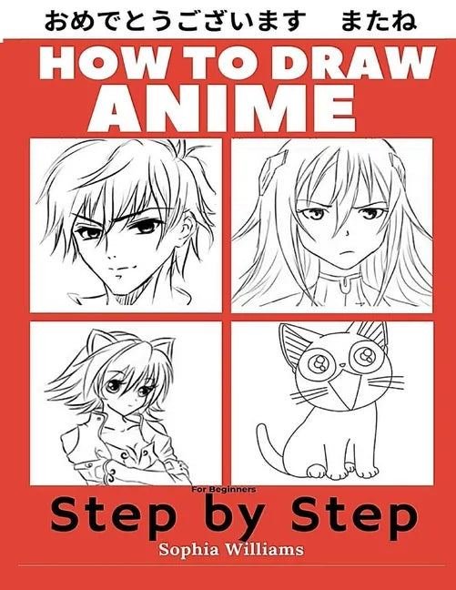 How to Draw Anime for Beginners Step by Step: Manga and Anime Drawing Tutorials Book 1 - Paperback