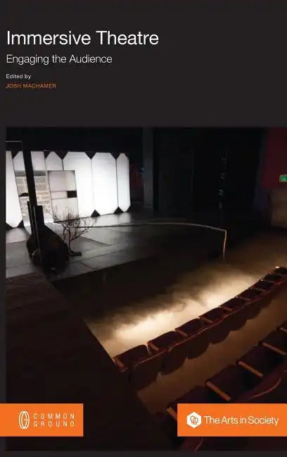 Immersive Theatre: Engaging the Audience - Hardcover