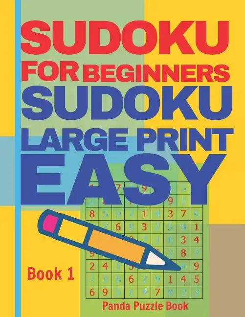 Sudoku For Beginners: Sudoku Large Print Easy - Brain Games Relax And Solve Sudoku - Book 1 - Paperback