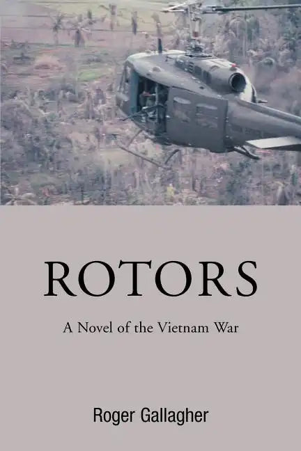 Rotors: A Novel of the Vietnam War - Paperback