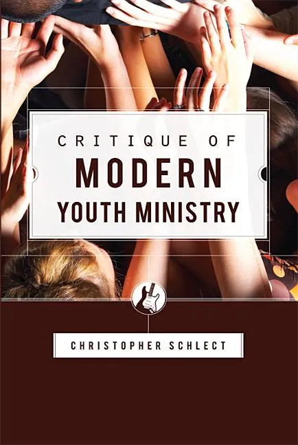 Critique of Modern Youth Ministry - Paperback