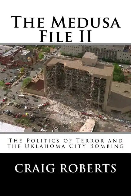 The Medusa File II: The Politics of Terror and the Oklahoma City Bombing - Paperback