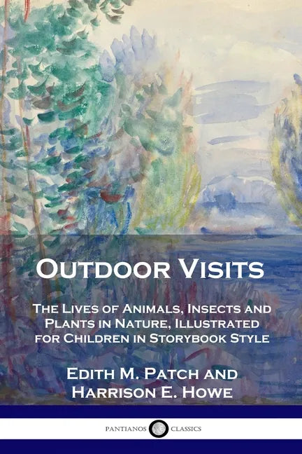 Outdoor Visits: The Lives of Animals, Insects and Plants in Nature, Illustrated for Children in Storybook Style - Paperback