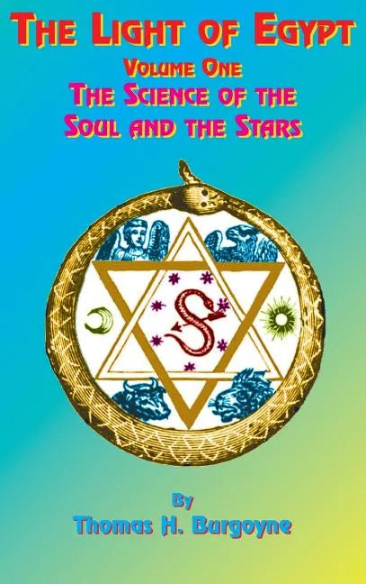 The Light of Egypt: Volume One, the Science of the Soul and the Stars - Hardcover