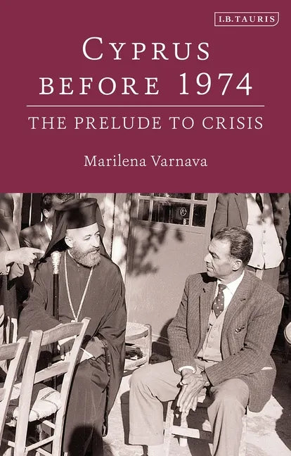 Cyprus Before 1974: The Prelude to Crisis - Paperback
