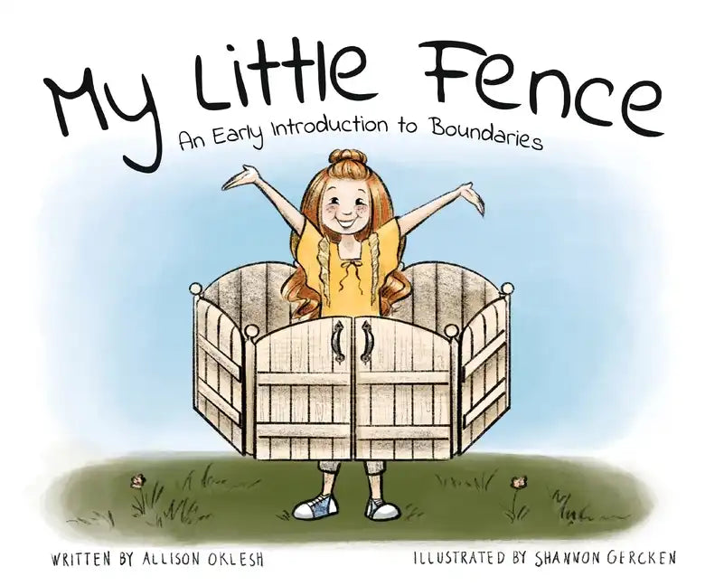 My Little Fence: An Early Introduction to Boundaries - Hardcover