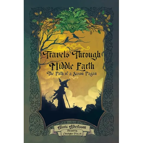 Travels Through Middle Earth: The Path of a Saxon Pagan - Paperback