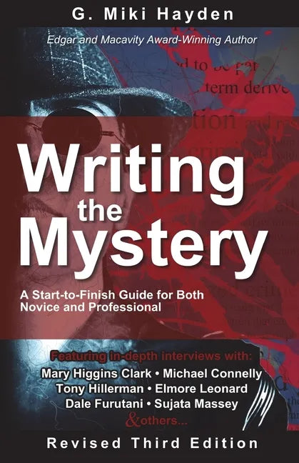 Writing the Mystery: A Start to Finish Guide for Both Novice and Professional - Paperback