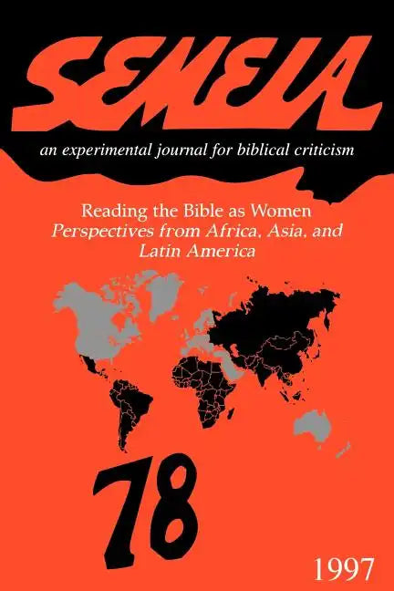 Semeia 78: Reading the Bible as Women: Perspectives from Africa, Asia, and Latin America - Paperback