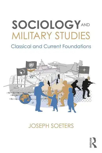 Sociology and Military Studies: Classical and Current Foundations - Paperback