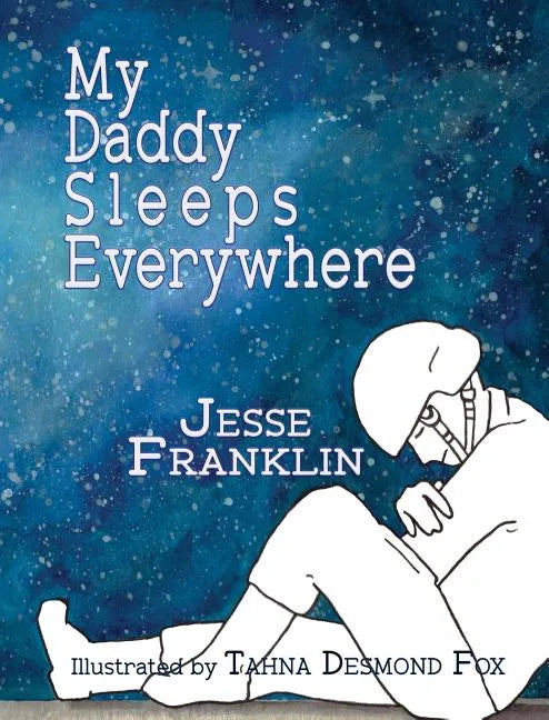 My Daddy Sleeps Everywhere - Hardcover
