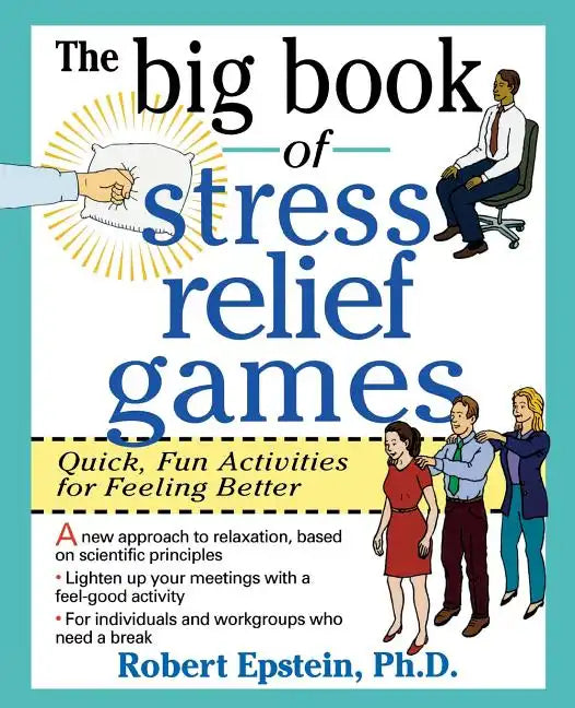 The Big Book of Stress Relief Games: Quick, Fun Activities for Feeling Better - Paperback