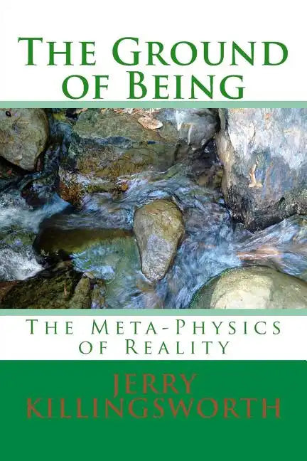 The Ground of Being: The Meta-Physics of Reality - Paperback