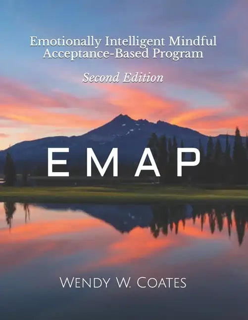 E M A P: Emotionally Intelligent Mindful Acceptance-Based Program - Paperback