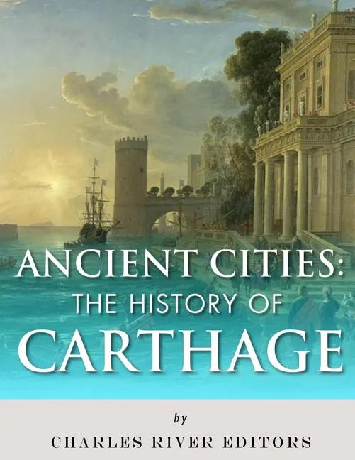 Ancient Cities: The History of Carthage - Paperback