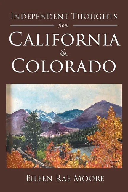 Independent Thoughts from California and Colorado - Paperback
