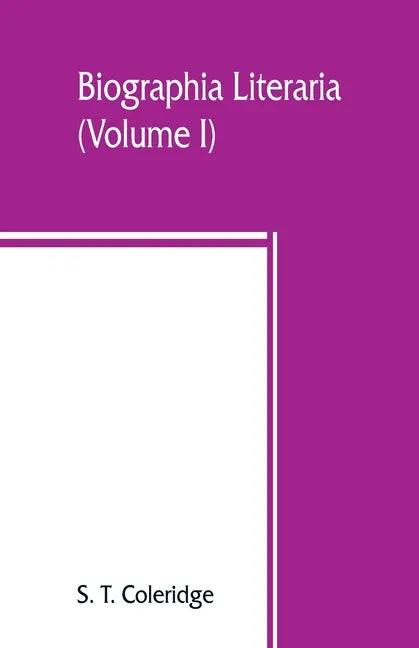 Biographia literaria (Volume I) - Paperback
