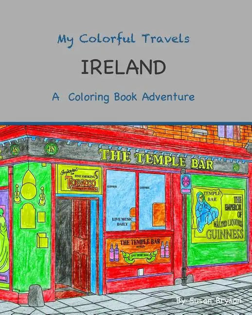 My Colorful Travels - Ireland: A Coloring Book Adventure - Paperback