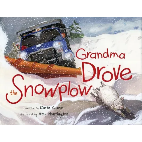 Grandma Drove the Snowplow - Hardcover