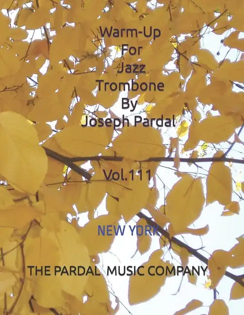 Warm-Up For Jazz Trombone By Joseph Pardal Vol.111: New York - Paperback