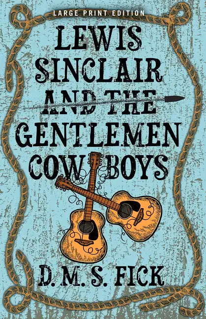 Lewis Sinclair and the Gentlemen Cowboys - Paperback