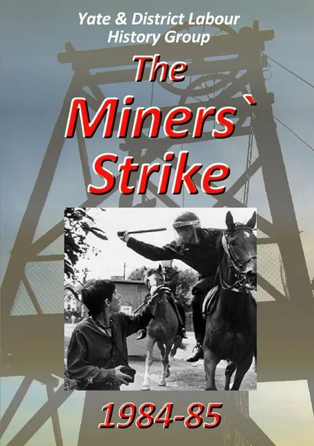 The Miners` Strike 1984-85 - Paperback
