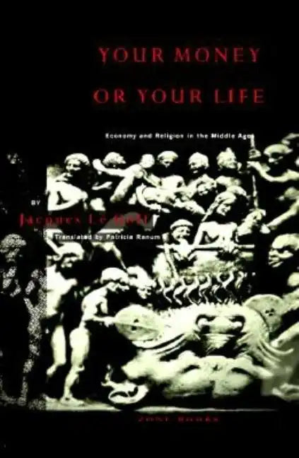 Your Money or Your Life: Economy and Religion in the Middle Ages - Paperback