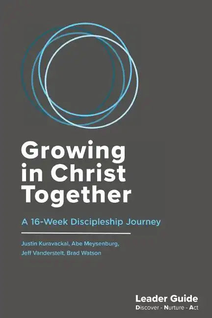 Growing In Christ Together, Leader Guide: A 16-Week Discipleship Journey - Paperback