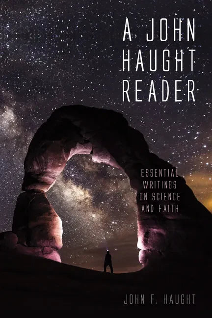 A John Haught Reader: Essential Writings on Science and Faith - Hardcover