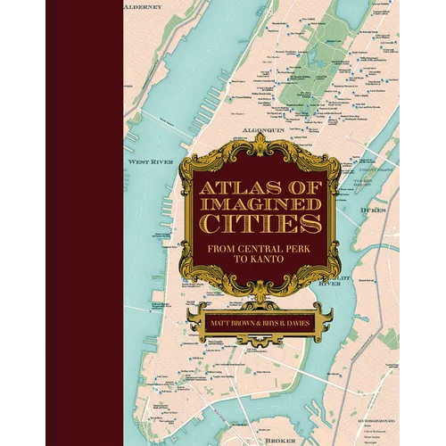 Atlas of Imagined Cities: From Central Perk to Kanto - Hardcover