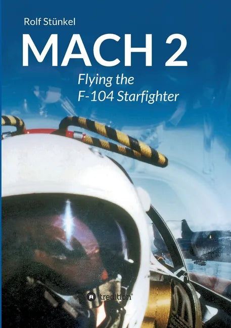 Mach 2: Flying the F-104 Starfighter - Paperback