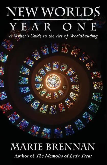 New Worlds, Year One: A Writer's Guide to the Art of Worldbuilding - Paperback