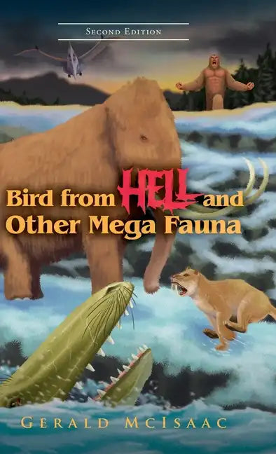Bird From Hell And Other Mega Fauna: Second Edition - Hardcover