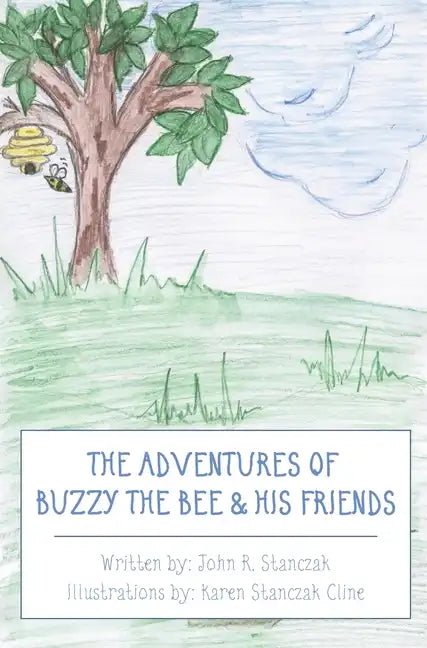 The Adventures of Buzzy the Bee & His Friends - Hardcover