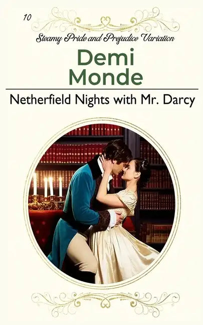 Netherfield Nights with Mr. Darcy: Steamy Pride and Prejudice Variation - Paperback