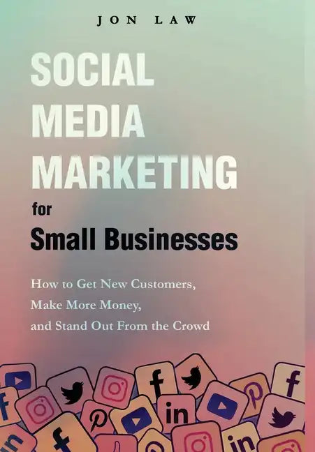Social Media Marketing for Small Businesses - Hardcover